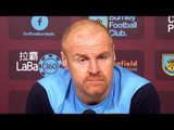 Sean Dyche Full Pre-Match Press Conference - Burnley v Bournemouth - Premier League