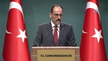 Cumhurbaşkanlığı Sözcüsü Kalın: 'Türkiye'ye karşı suç işleyenler mutlaka ama mutlaka adaletin önüne çıkartılacaklardır'