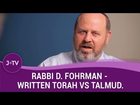 Rabbi D. Fohrman - Do we need to focus more on Written Torah vs Talmud? (1)