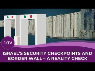 Israel's security checkpoints and border wall - a reality check