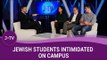 Jewish Students Intimidated on Campus | Current Affairs | J-TV