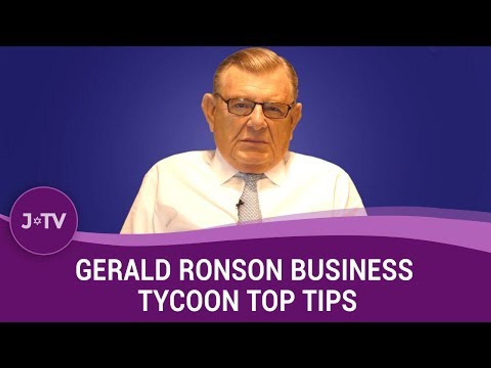 Gerald Ronson, Business Tycoon - on Business Tips, being Jewish and political anti-Semitism | J-TV