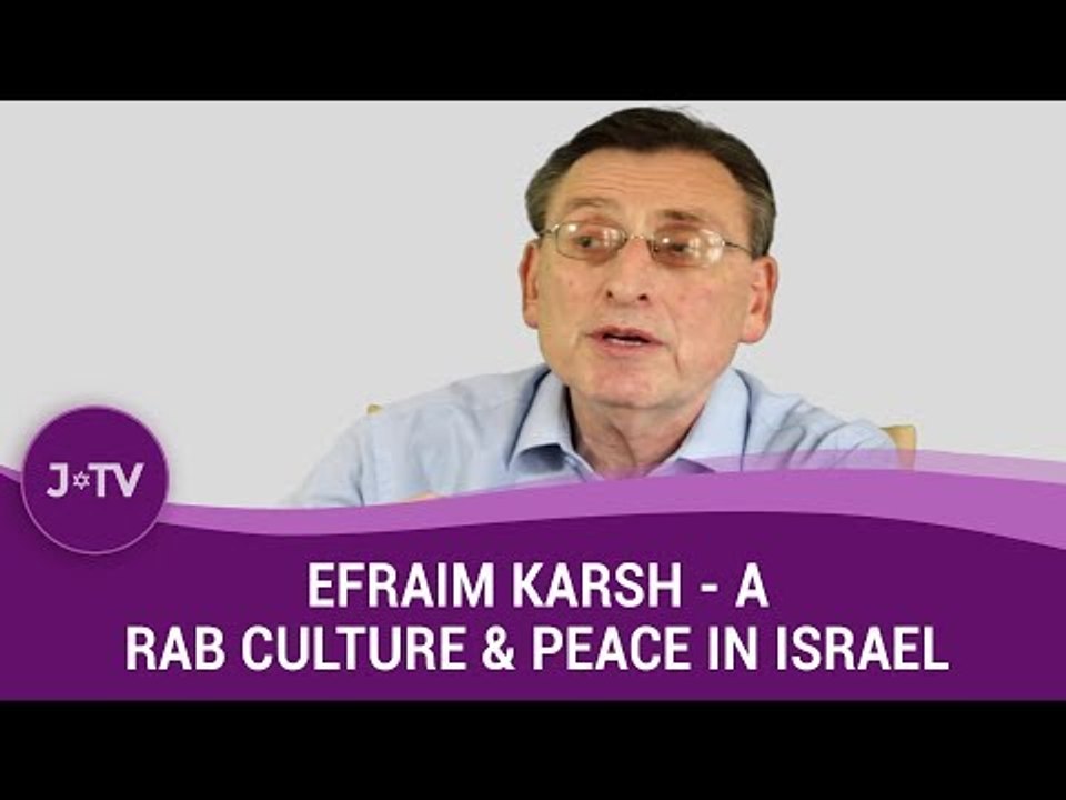 Does Arab culture make peace with Israel difficult? - Historian Efraim Karsh