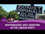 Whitewashed: Anti-Semitism in the Labour Party