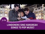 Londoners Sing Hanukkah Songs to Pop Music!