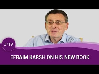 What key points do you make in your new book? - Historian Efraim Karsh