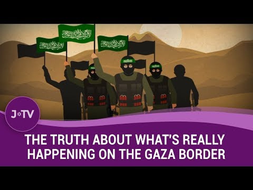 The truth about what's really happening on the Gaza border