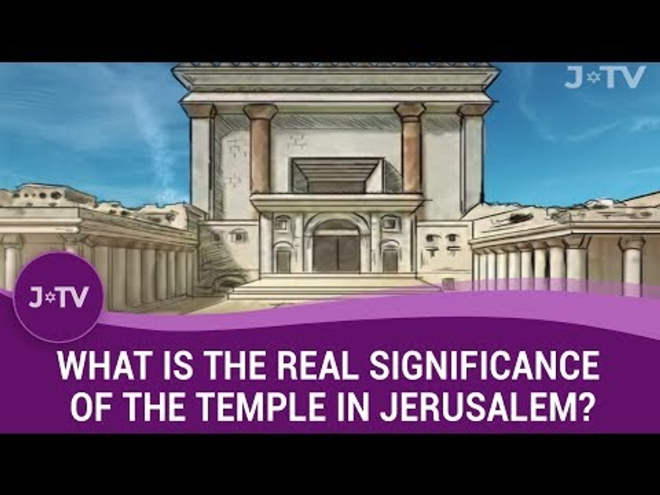 What is the Real Significance of the Temple in Jerusalem? #TheThreeWeeks