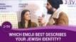 Which emoji best describes your Jewish identity?