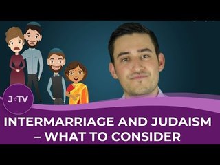 Intermarriage and Judaism - What to Consider Before Leaving the Fold