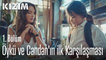 Öykü ve Candan'ın ilk karşılaşması - Kızım 1. Bölüm