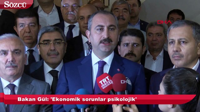 Bakan Gül: 'Ekonomik sorunlar psikolojik'