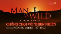 Kỹ Năng Sinh Tồn - Bear Grylls - SIBERIA [Tiếp theo] - Phần 24(Thuyết Minh)