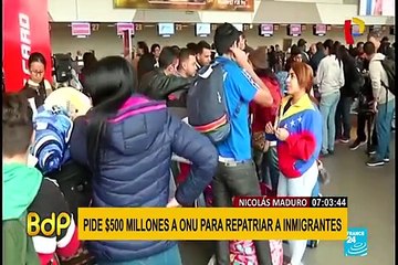 Maduro dice que solicitará $500 millones a la ONU para repatriar a migrantes