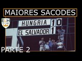 As maiores goleadas das Copas / EL HOMBRE NA COPA 13# (Parte 2)