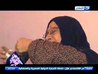 صبايا الخير| مسنة " مليش مأوى يا سيسى"بعد تهدم منزلها فى تفجيرات العريش