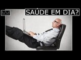 Ficar muito tempo sentado está ferrando sua SAÚDE