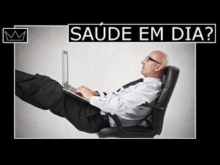 Ficar muito tempo sentado está ferrando sua SAÚDE