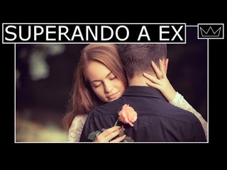 Como superar o FIM DE UM RELACIONAMENTO