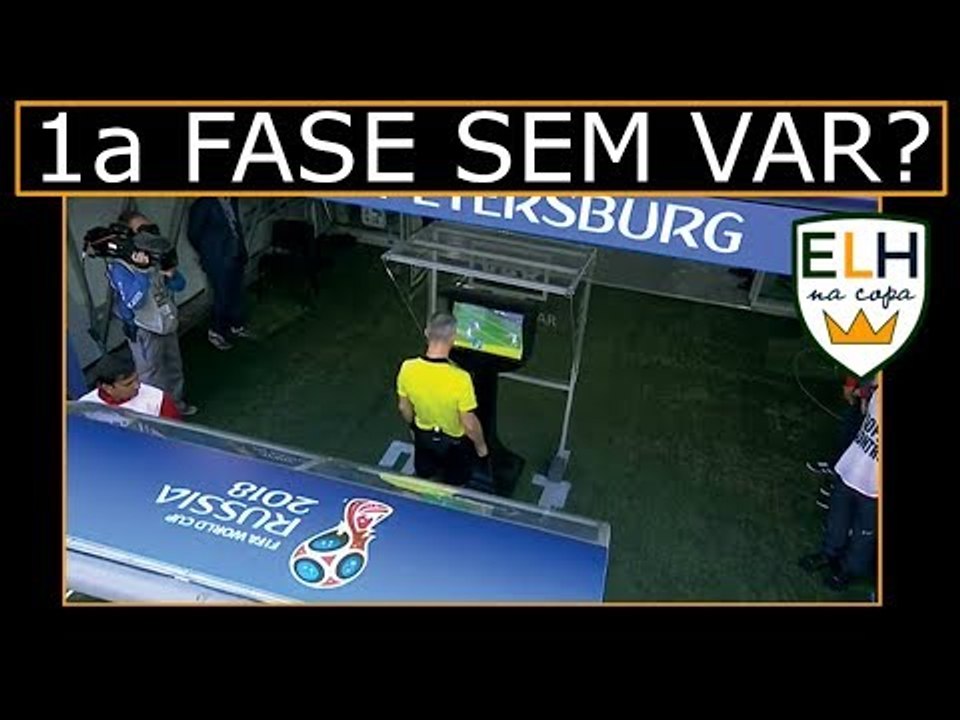 Como seria a primeira fase sem o VAR? / EL HOMBRE NA COPA 18#