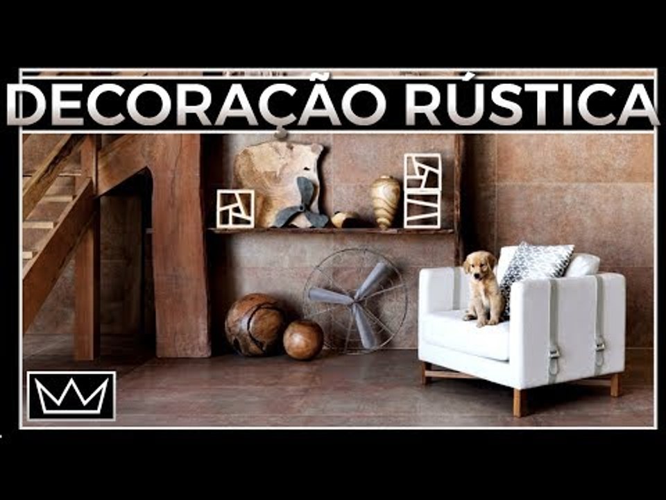 DECORAÇÃO RÚSTICA: como adotar o estilo na sua casa