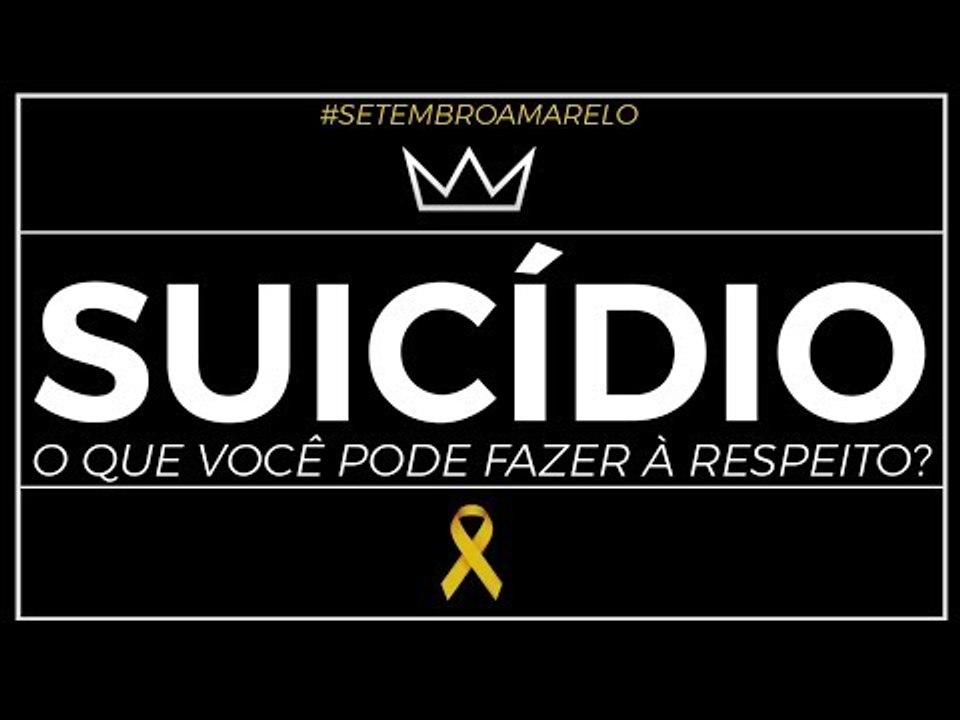 SUICÍDIO: como você pode ajudar na prevenção