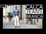 Como usar CALÇA JEANS BRANCA / MODA MASCULINA