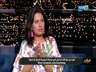 اخر_النهار| شيماء السباعي :الراجل اللى يشتم مراته ويضربها لازم تسيب بيتها وتروح بيت اهلها مكرمة