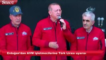 Erdoğan'dan AVM işletmecilerine Türk Lirası uyarısı
