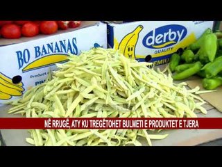 NË RRUGË, ATY KU TREGËTOHET BULMETI E PRODUKTET E TJERA