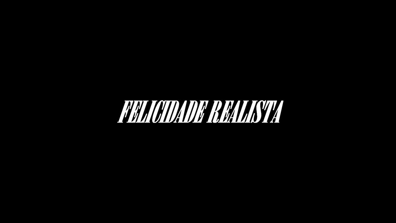 FELICIDADE REALISTA
