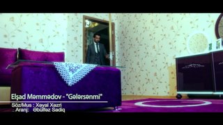 Elsad  Memmedov Gelersenmi  1080P HD