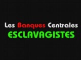 Les Banques Centrales Esclavagistes