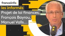 Projet de loi finances, François Bayrou, Manuel Valls... les informés du 23 septembre