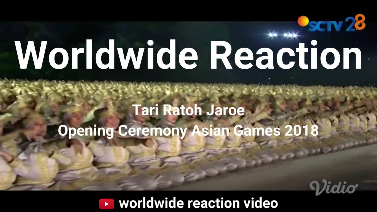 Tari Ratoh Jaroe dari Indonesia, untuk Indonesia | Opening Ceremony Asian Games 2018 | Worldwide Reaction Video