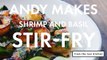 Andy Makes Shrimp and Basil Stir Fry | From the Test Kitchen | Bon Appétit