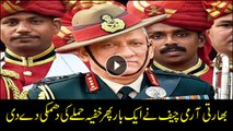 Indian Army Chief warns Pakistan of Surgical Strike