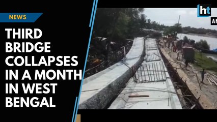 Third bridge collapses in a month in West Bengal