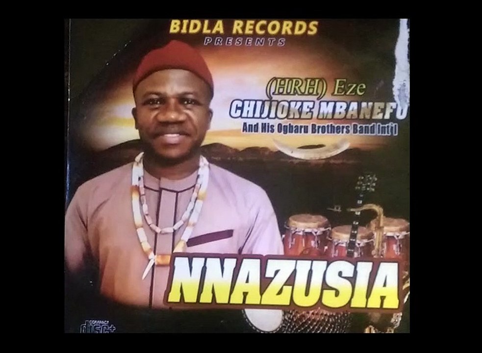 Chijioke Mbanefo - Nnazusia - Nigerian Highlife Music_1