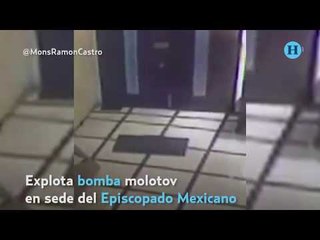 Explota bomba molotov en sede del Episcopado Mexicano