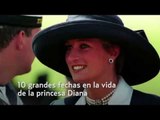 La vida de la princesa Diana en diez fechas