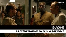 GUYANE - Précédemment dans la saison 1