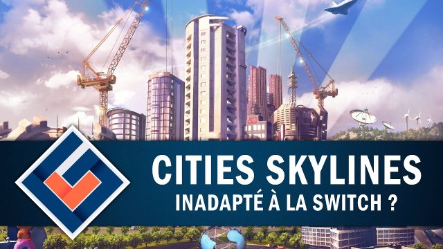 CITIES SKYLINES : Inadapté à la Nintendo Switch ? | GAMEPLAY FR