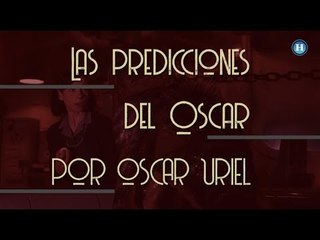 Los Oscar 2018: ¿Quiénes ganarán?