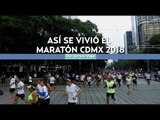 Así se vivió el Maratón CDMX 2018