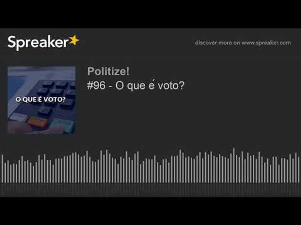 #96 - O que é voto?