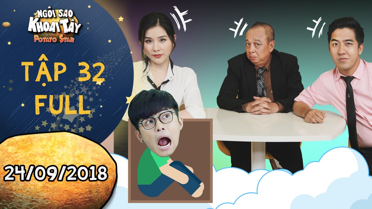 Ngôi sao khoai tây | tập 32 full: Bộ 3 phản độn...