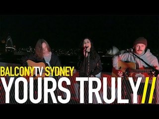 YOURS TRULY - HIGH HOPES (BalconyTV)