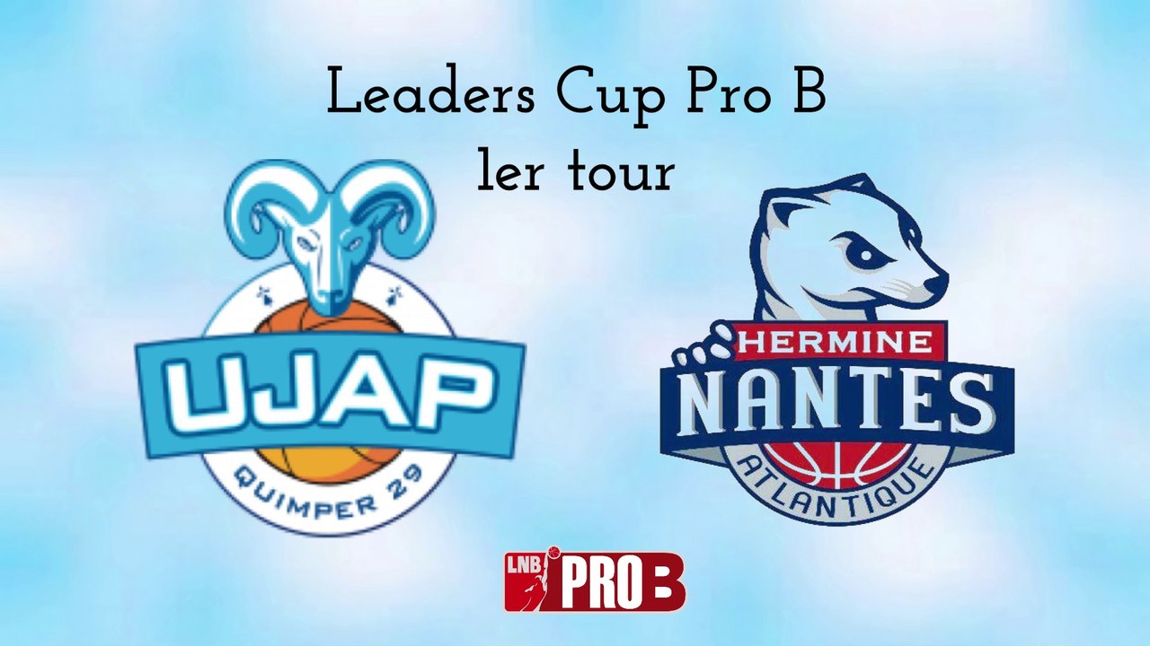 UJAP Quimper 29 vs Nantes Basket Hermine 1er Tour Leaders Cup 2018