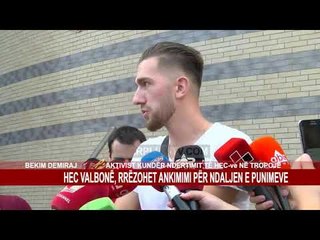 HEC VALBONË, RRËZOHET ANKIMIMI PËR NDALJEN E PUNIMEVE